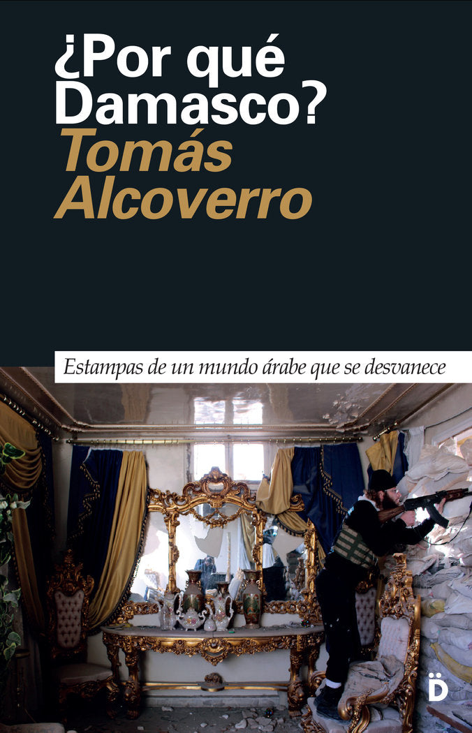 ¿Por qué Damasco?, de Alcoverro, Tomás | portada del libro