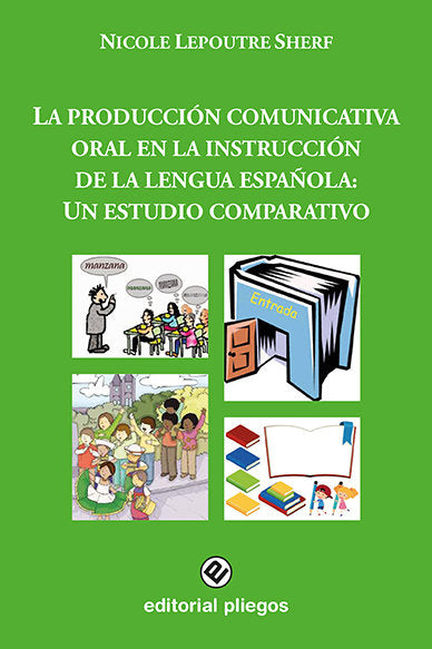 LA PRODUCCION COMUNICATIVA ORAL EN LA INSTRUCCION DE LA LENG, de LEPOUTRE SHERF, NICOLE | portada del libro