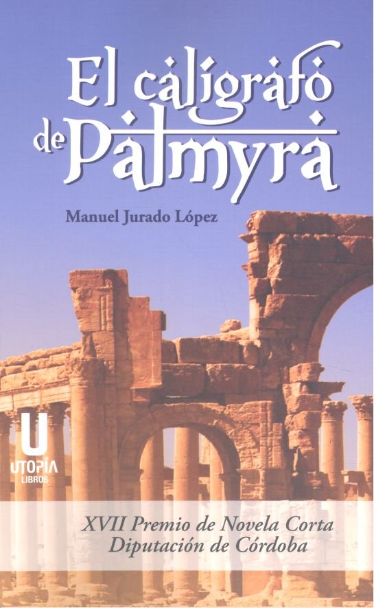 El calígrafo de Palmyra, de Jurado López, Manuel | portada del libro