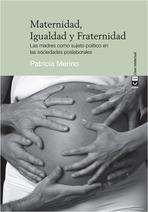 Maternidad, Igualdad y Fraternidad, de Merino Murga, Patricia | portada del libro