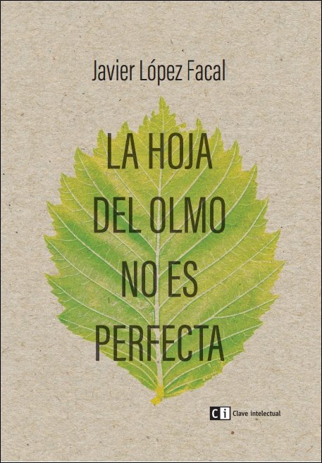 La hoja del olmo no es perfecta, de Javier López Facal | portada del libro