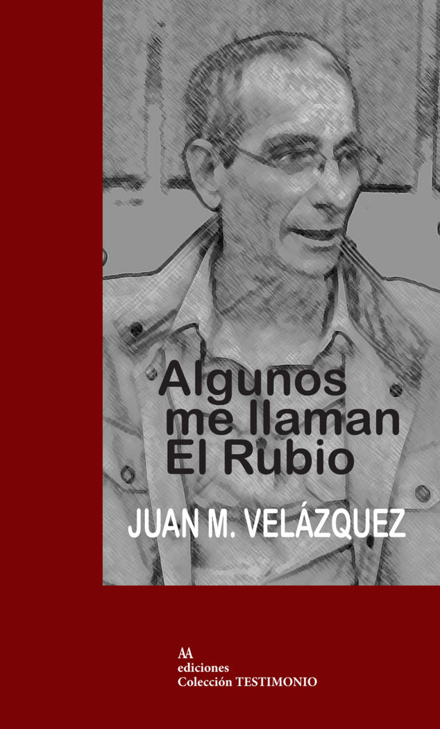 ALGUNOS ME LLAMAN EL RUBIO, de JUAN M. VELáZQUEZ | portada del libro