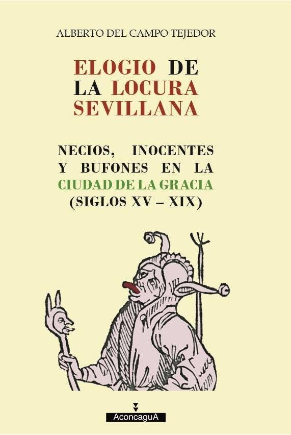 Elogio de la locura sevillana, de DEL CAMPO TEJEDOR | portada del libro