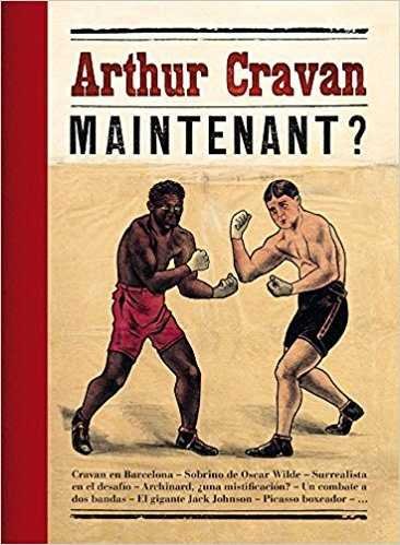 Arthur Cravan. Maintenant?, de Guigon, Emmanuel | portada del libro