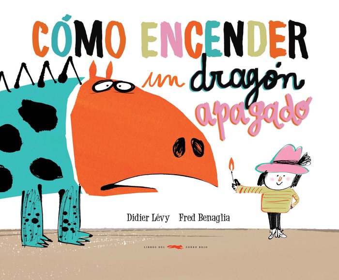 Cómo encender un dragón apagado, de Lévy, Didier | portada del libro