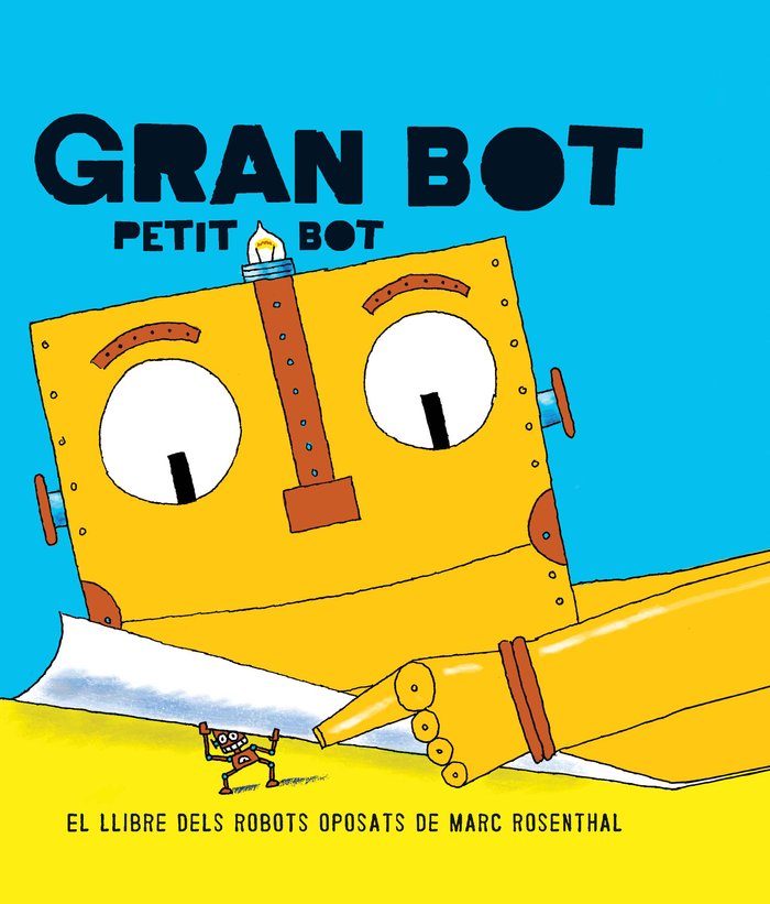 Gran Bot, Petit Bot, de Rosenthal, Marc | portada del libro