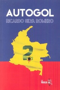 AUTOGOL, de SILVA ROMERO, RICARDO | portada del libro