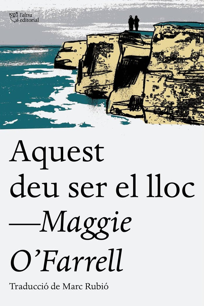 Aquest deu ser el lloc, de O'Farrell, Maggie | portada del libro