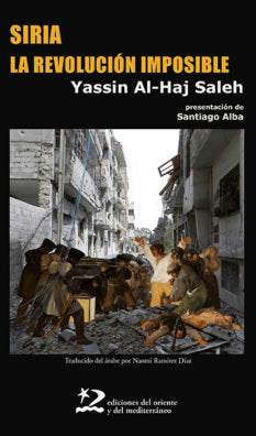 Siria, la revolución imposible, de Al Haj Saleh, Yassin | portada del libro