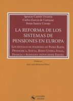 La reforma de los sitemas de pensiones en Europa, de IGNACIO CAMPOS VICTORIA | portada del libro
