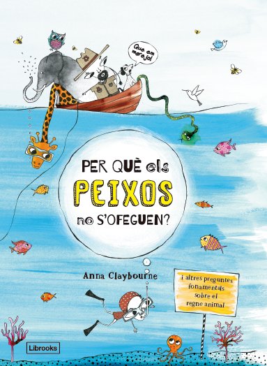 Per què els peixos no s'ofeguen?, de Claybourne, Anna | portada del libro