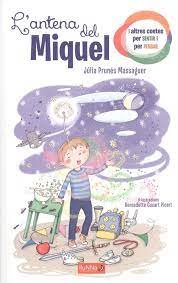 ANTENA DEL MIQUEL, L', de JULIA PRUNES MASSAGUER | portada del libro