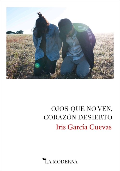 Ojos que no ven, corazón desierto, de García Cuevas, Iris | portada del libro
