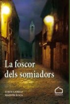 La foscor dels somiadors, de Jordi Canals | portada del libro