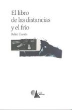 EL LIBRO DE LAS DISTANCIAS Y EL FRIO, de BELEN CUESTA | portada del libro