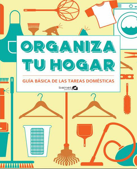 ORGANIZA TU HOGAR GUIA BASICA DE LAS TAREAS DOMESTICAS, de TOWNLEY | portada del libro