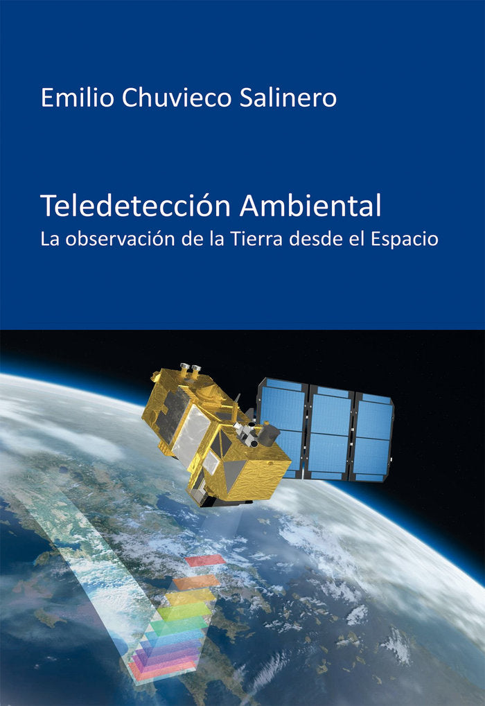 TELEDETECCION AMBIENTAL:OBSERVACION TIERRA DESDE ESPACIO, de CHUVIECO | portada del libro