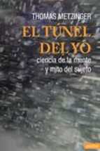 TUNEL DEL YO,EL, de THOMAS METZINGER | portada del libro