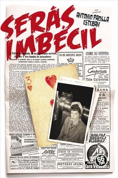 SERÁS IMBÉCIL, de PADILLA ESTEBAN, ANTONIO | portada del libro