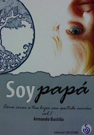SOY PAPA (VOL. 1) (N.E.), de BASTIDA | portada del libro