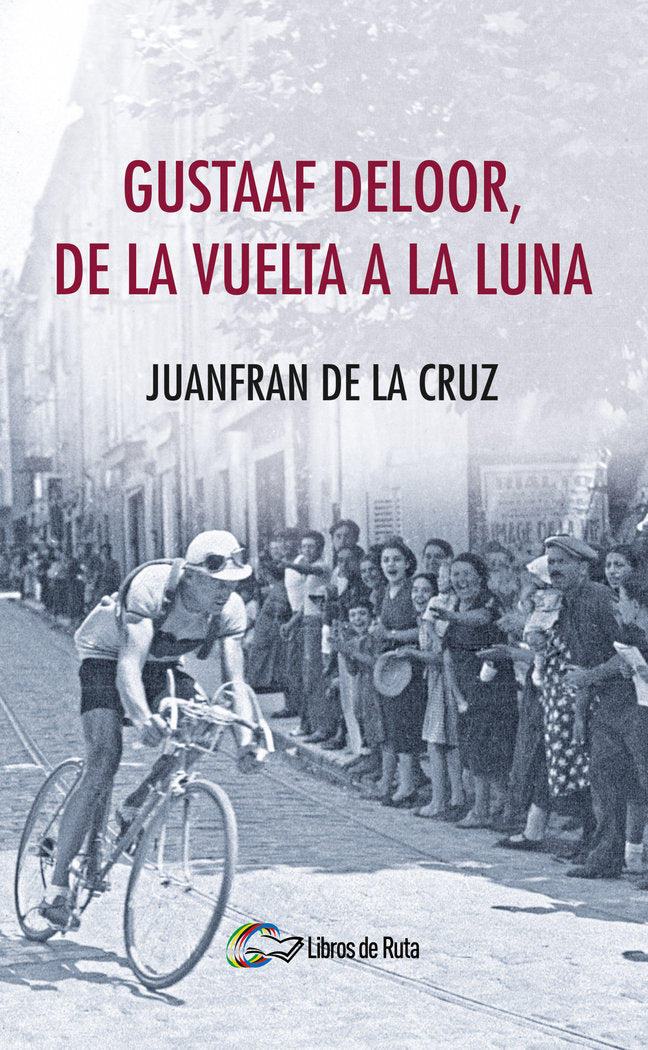 Gustaaf Deloor, de la Vuelta a la luna, de de la Cruz Moreno, Juanfran | portada del libro