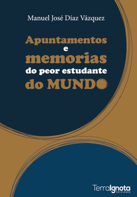 Apuntamentos e memorias do peor estudante do mundo, de Díaz Vázquez, Manuel José | portada del libro