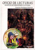 Oficio de lecturas. Escritos de periodismo cultural, de Francisco Rodríguez Pastoriza | portada del libro