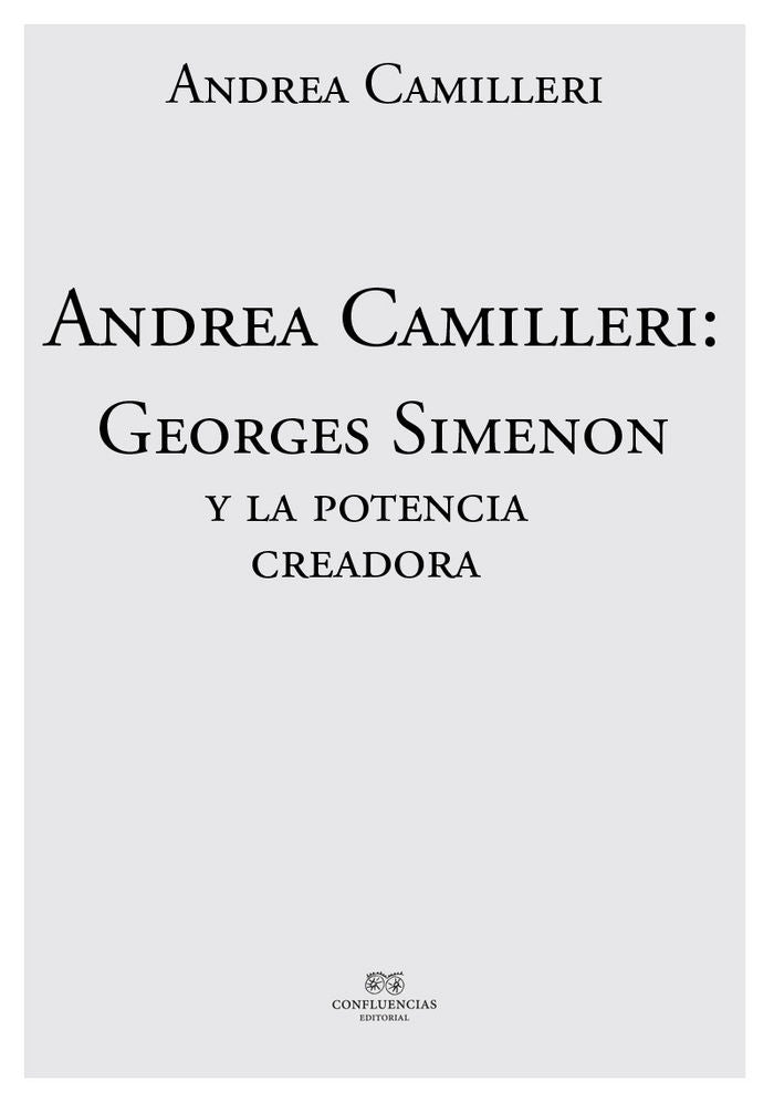 ANDREA CAMILLERI: GEORGES SIMENON Y LA POTENCIA CREADORA, de ANDREA CAMILLERI | portada del libro