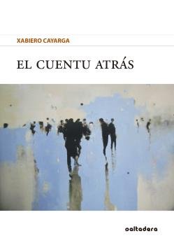 El cuentu atrás, de Cayaraga Rodríguez, Xabiero | portada del libro