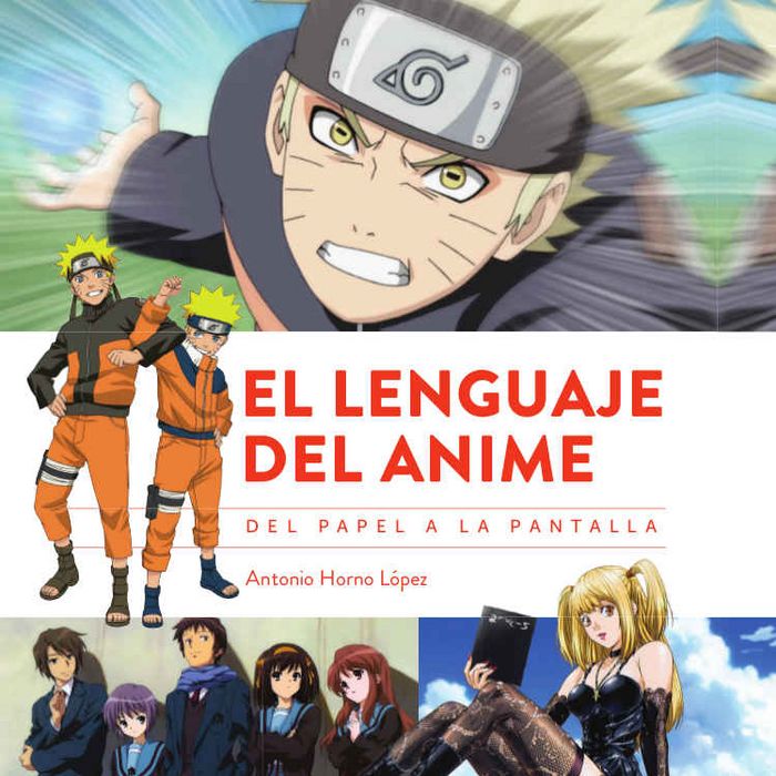 EL LENGUAJE DEL ANIME. DEL PAPEL A LA PANTALLA, de HORNO LOPEZ, ANTONIO | portada del libro