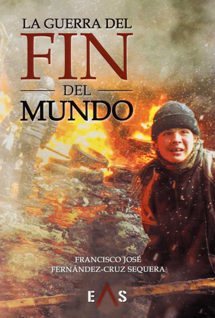 GUERRA DEL FIN DEL MUNDO, LA, de Fernández-Cruz Sequera | portada del libro