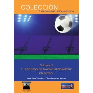 Volumen 5. El proceso de Máximo Rendimiento en Fútbol., de Sans Torrelles | portada del libro