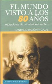 EL MUNDO VISTO A LOS 80 AÑOS, de RAMÓN Y CAJAL | portada del libro
