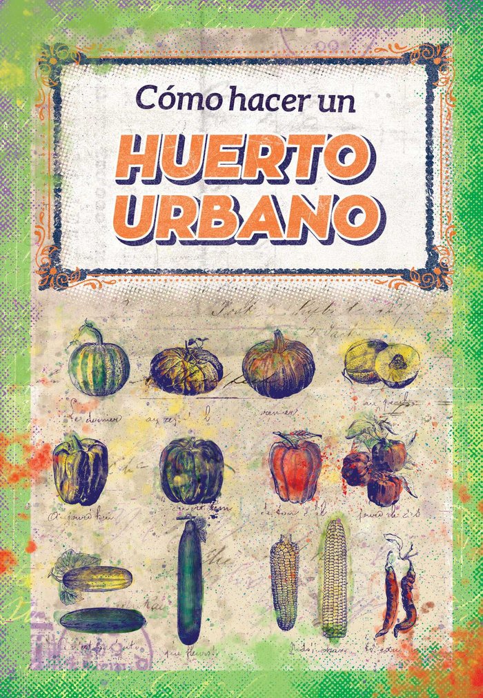 Cómo hacer un huerto urbano, de Ciudad-Huerto | portada del libro
