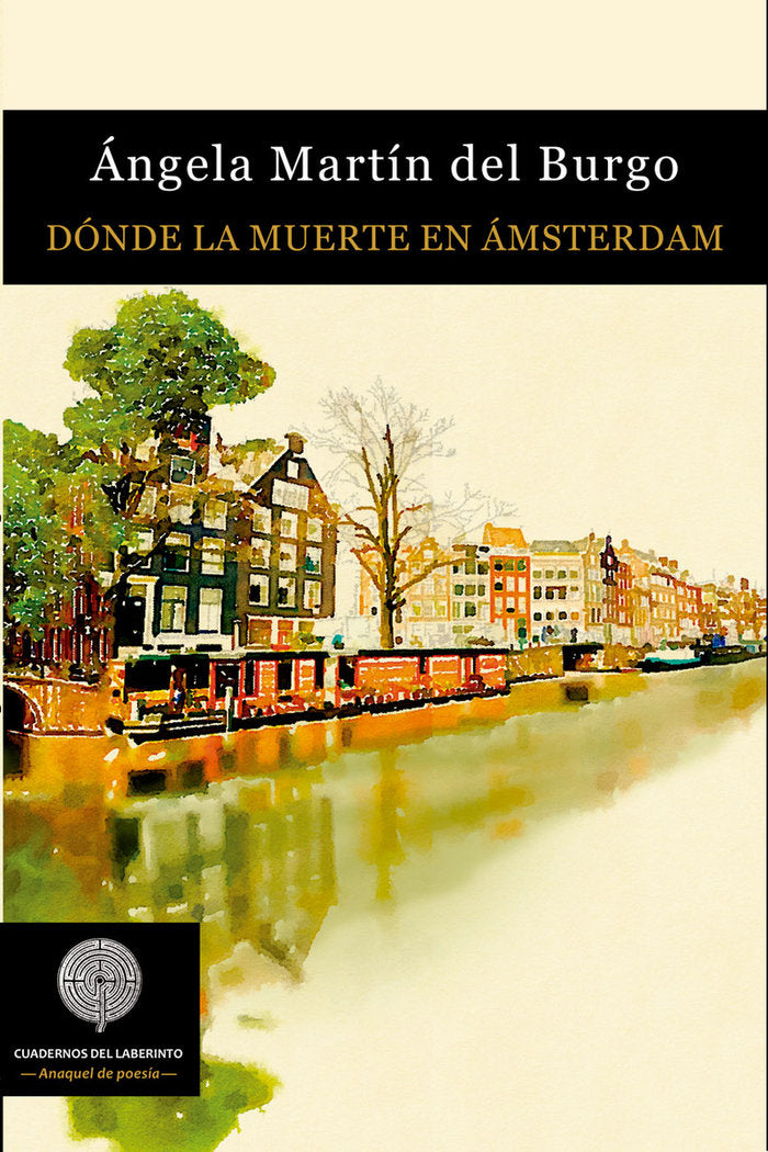 Dónde la muerte en Ámsterdam, de Martín del Burgo, Ángela | portada del libro