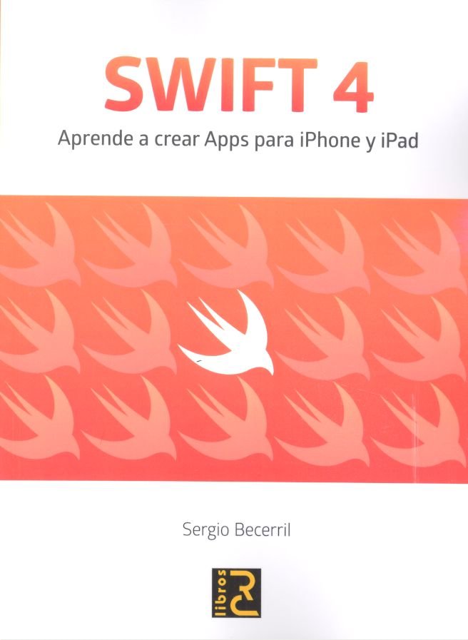 SWIFT 4. Aprende a crear Apps para iPhone y iPad, de Becerril González, Sergio | portada del libro