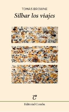 Silbar los viajes, de Browne Cruz, Tomás | portada del libro