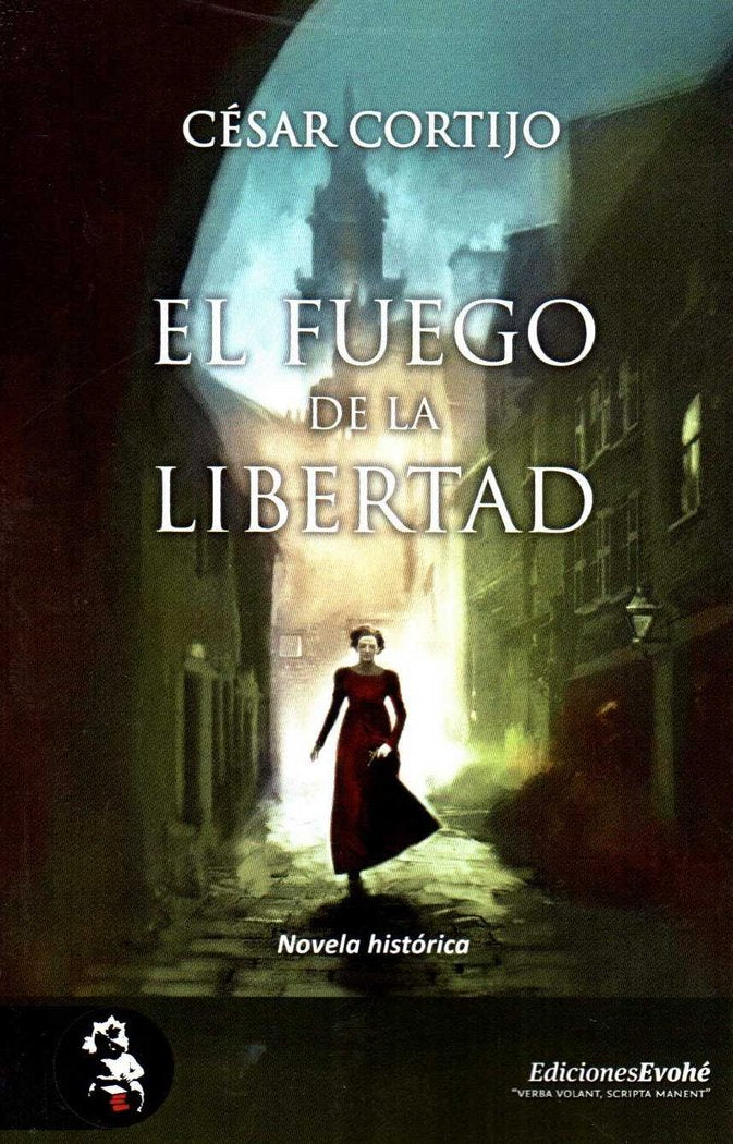 El fuego de la libertad, de Cortijo Ballesteros | portada del libro