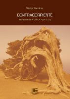 CONTRACORRIENTE. REFLEXIONES A VUELA PLUMA (1), de Víctor Ramírez | portada del libro