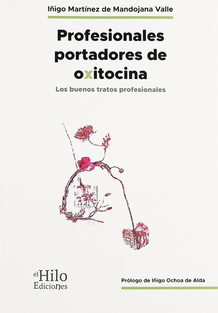 Profesionales portadores de Oxitocina, de Martínez de Mandojana Valle, Iñigo | portada del libro