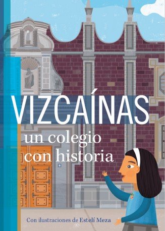 Vizcaínas. Un colegio con historia, de Varios autores | portada del libro