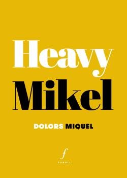 Heavy Mikel, de Miquel, Dolors | portada del libro