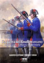 La Guerra del Rosellón (1793-1795), de ALBERTO R. ESTEBAN | portada del libro