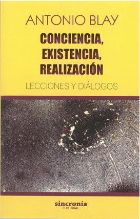 CONCIENCIA, EXISTENCIA, REALIZACIÓN, de Blay Fontcuberta, Antonio | portada del libro