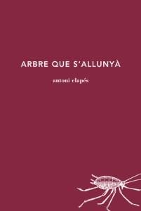 Arbre que s'allunyà, de Antoni Clapés | portada del libro