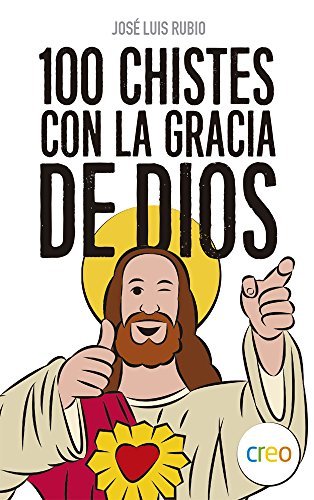 100 CHISTES CON LA GRACIA DE DIOS, de Rubio, José Luis | portada del libro
