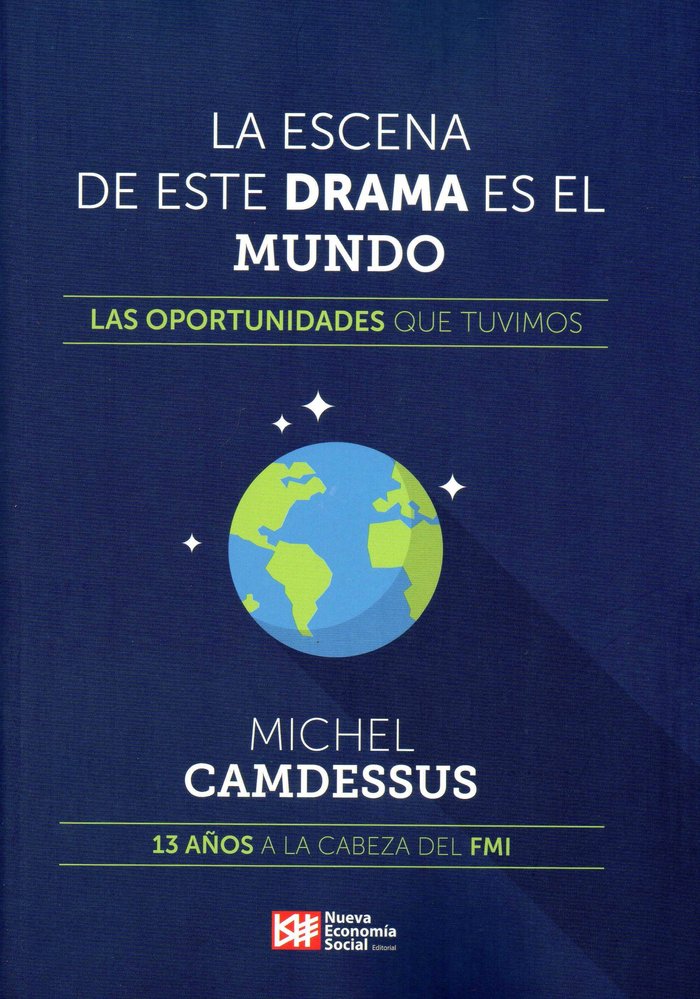 La escena de este drama es el mundo, de Camdessus | portada del libro
