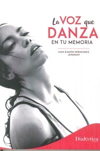 LA VOZ QUE DANZA EN TU MEMORIA, de HERNANDEZ | portada del libro