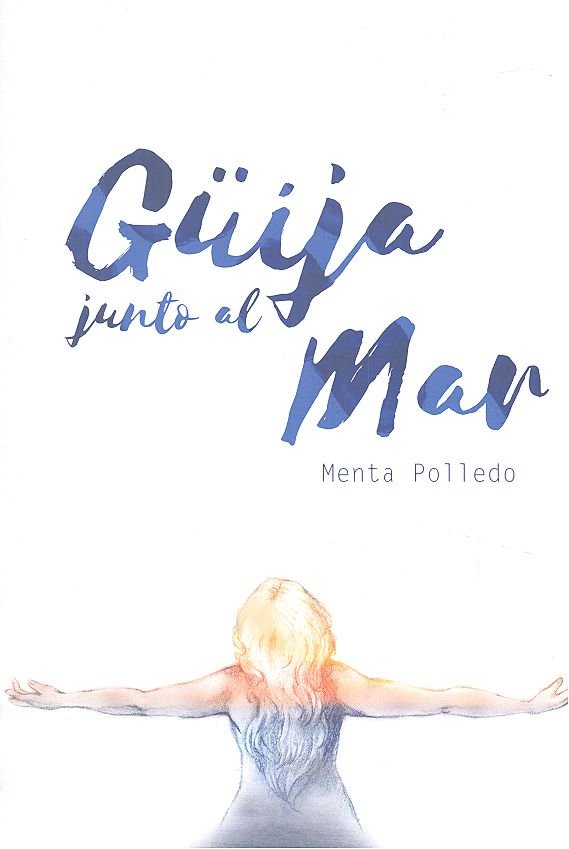 GÜIJA JUNTO AL MAR, de POLLEDO,MENTA | portada del libro