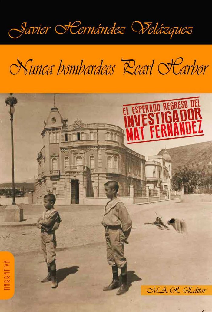 Nunca bombardees Pearl Harbor, de Hernández Velázquez, Pedro Javier | portada del libro